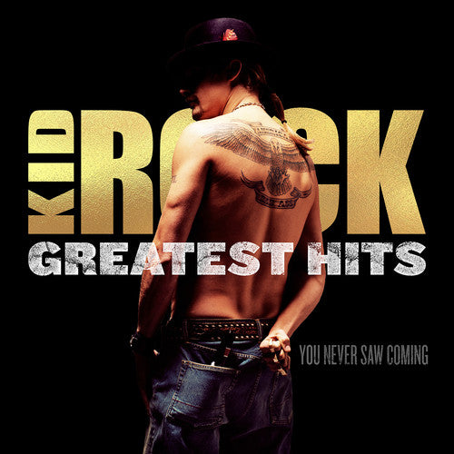 the album cover for Kid Rock - Greatest Hits: You Never Saw Coming