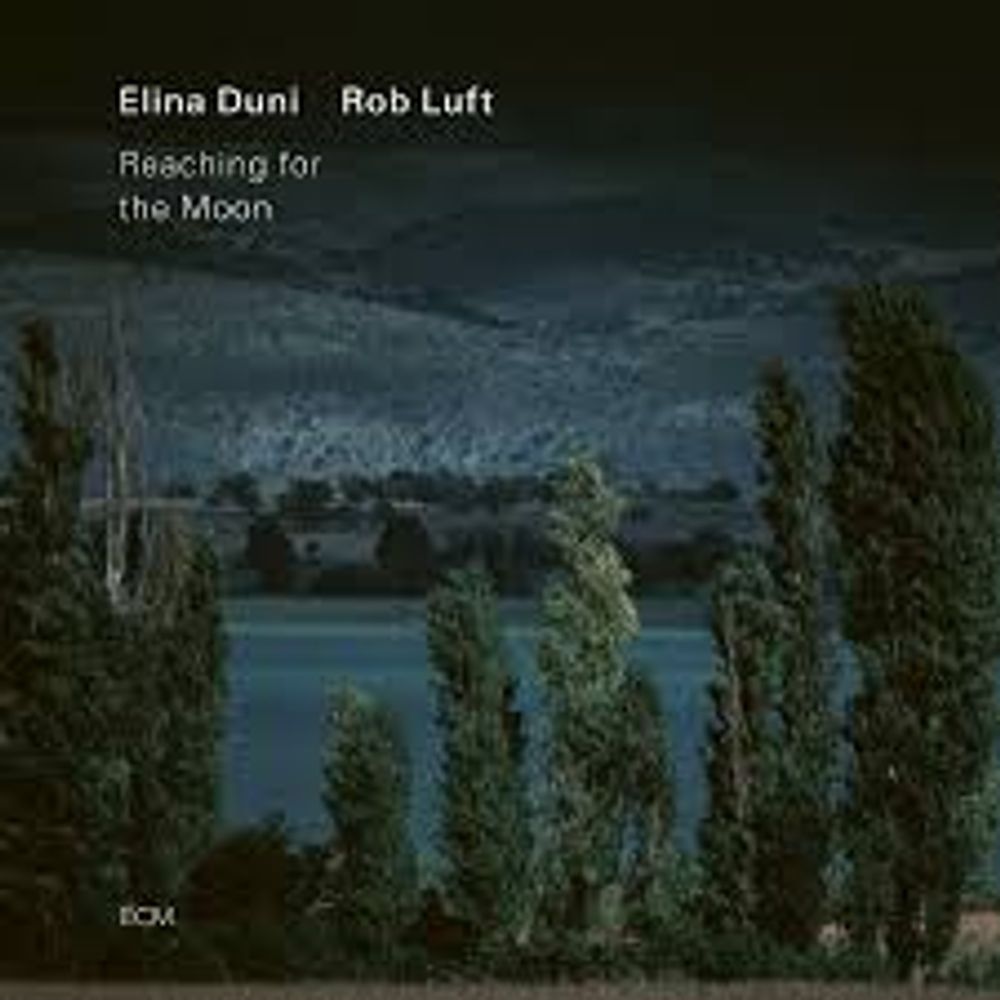 the album cover for Elina Duni / Luft,Rob - Reaching For The Moon