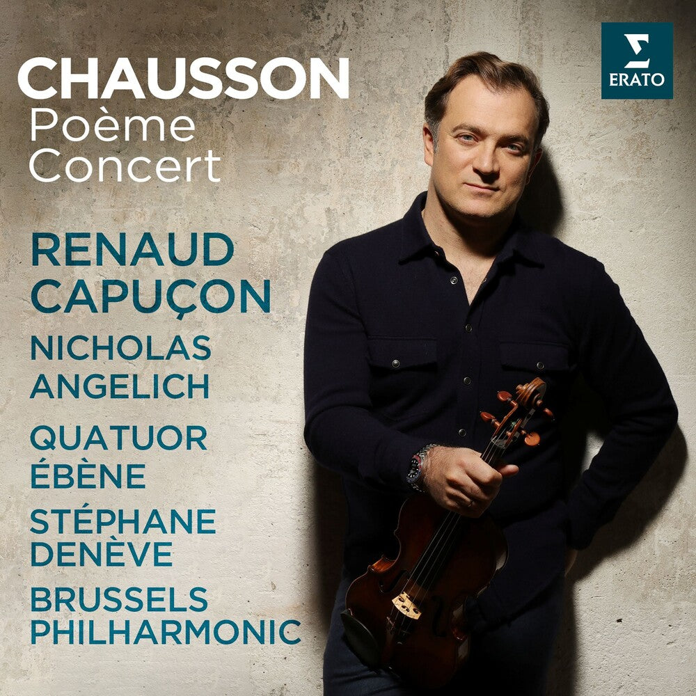 the album cover for Renaud Capucon / Ebene,Quatuor / Angelich,Nicholas - Chausson: Poeme Concert