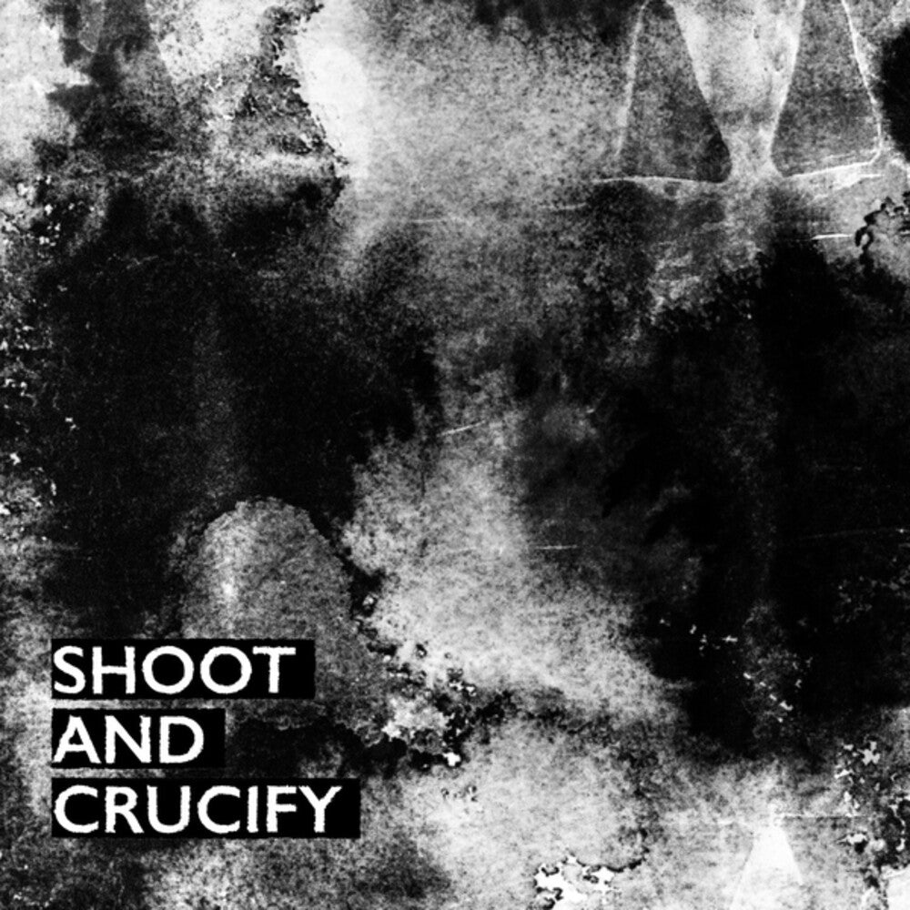 the album cover for Shoot & Crucify / Various - Shoot & Crucify / Various