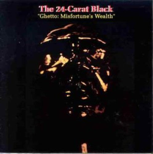 the album cover for 24 Carat Black - Ghetto: Misfortune's Wealth