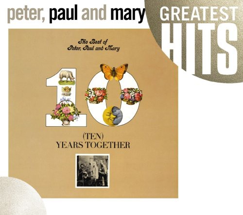 Peter, Paul & Mary - The Best Of Peter, Paul and Mary: Ten Years Together [CD]