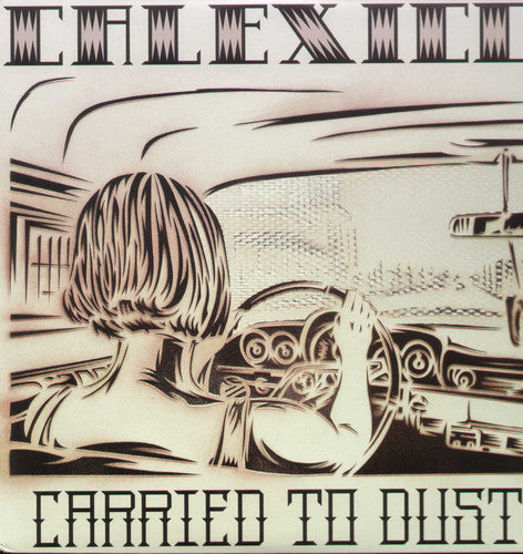 Calexico - Carried to Dust [LP]