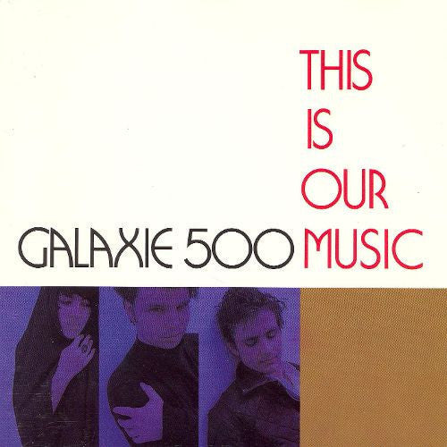 Galaxie 500 - This Is Our Music [LP]