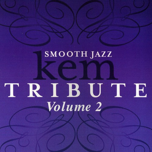 Kem Tribute - Smooth Jazz Tribute to Kem, Vol. 2 [CD]