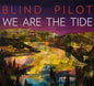 Blind Pilot - We Are the Tide [LP]