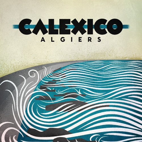 Calexico - Algiers [LP]