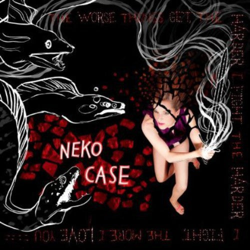 Neko Case - The Worse Things Get, The Harder I Fight, The Harder I Fight, The More I Love You  [Limited Deluxe Edition]