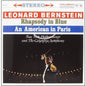 the album cover for Gershwin / Bernstein - Rhapsody in Blue: An American in Paris