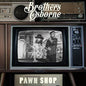Brothers Osborne - Pawn Shop [CD]