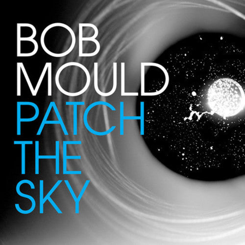 Bob Mould - Patch The Sky [Vinyl]