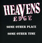 Heavens Edge - Some Other Place/Some Other Time [CD]