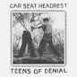 Car Seat Headrest - Teens Of Denial [Vinyl]