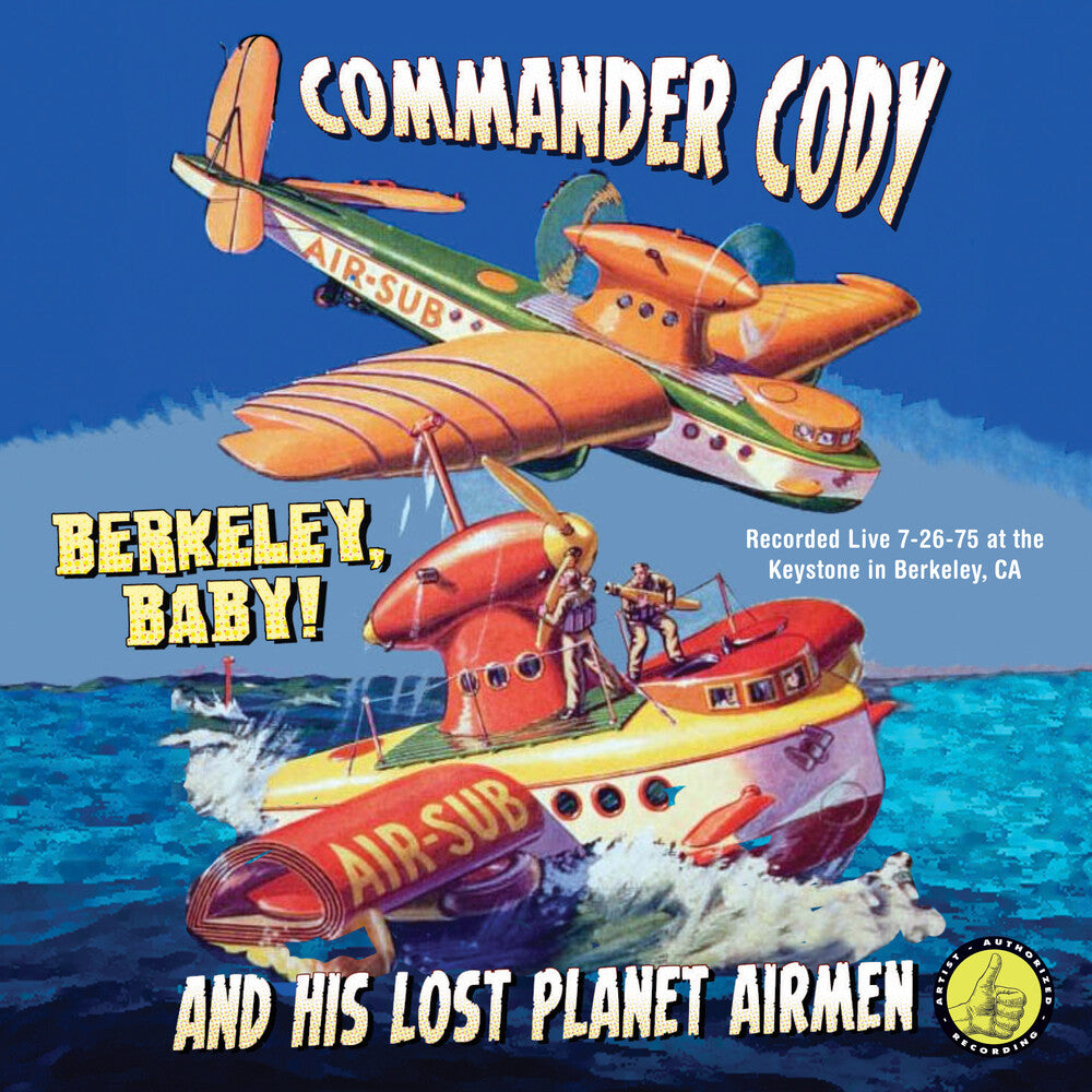 Commander Cody & Lost Planet Airmen - Berkeley Baby Live [CD]