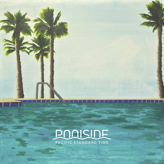 Poolside - Pacific Standard Time [LP]
