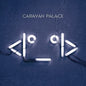 Caravan Palace - Robot Face [LP]