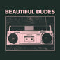 Beautiful Dudes - Radio (Blue) [Colored Vinyl] [Indie Exclusive]