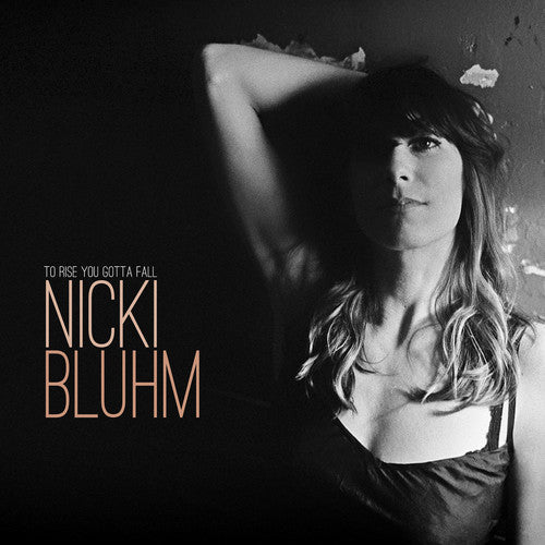 Nicki Bluhm - To Rise You Gotta Fall [CD]