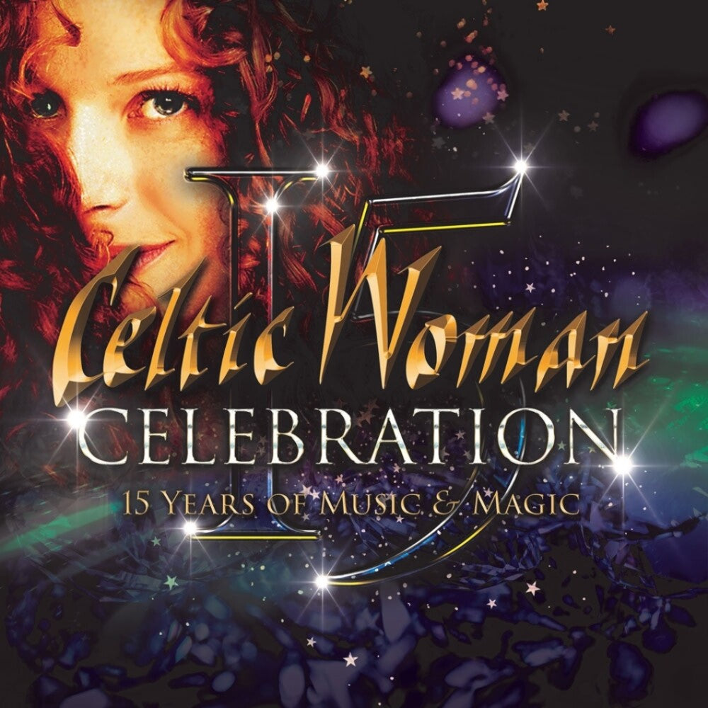Celtic Woman - Celebration - 15 Years Of Music & Magic [CD]