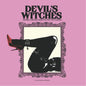 Devils Witches - Guns Drugs And Filthy Pictures [LP]