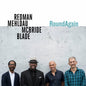 Joshua Redman, Brad Mehldau, Christian McBride & Brian Blade - Roundagain [CD]