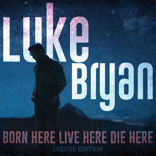 Luke Bryan - Born Here Live Here Die Here: Deluxe Edition [CD]