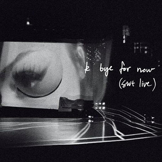 Ariana Grande - k bye for now (swt live) [RSD Drops 2021]