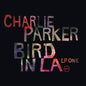 Charlie Parker - Bird In LA [RSD Black Friday 2021]