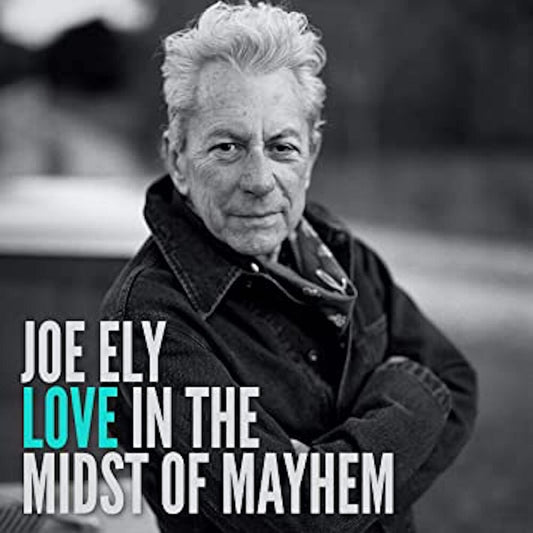 Joe Ely - Love In The Midst Of Mayhem [CD]