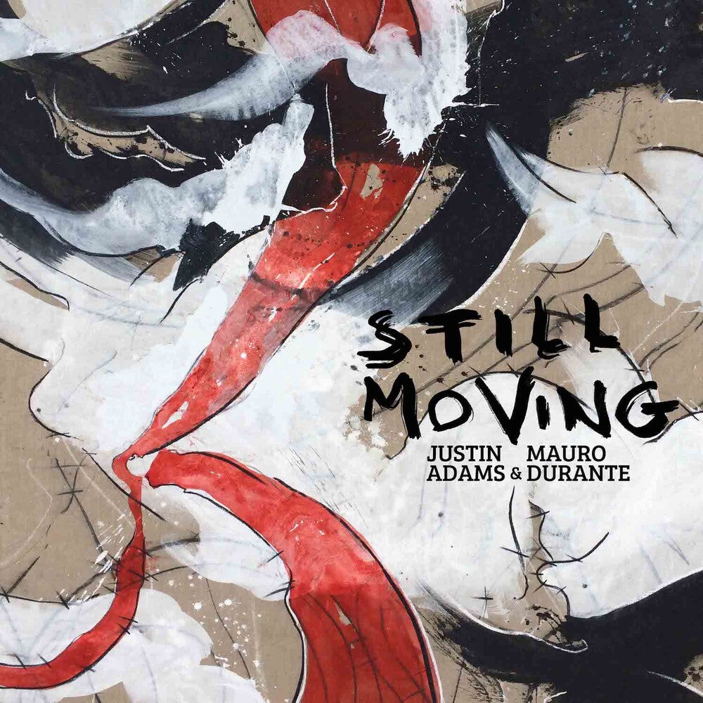 Justin Adams & Mauro Durante - Still Moving [CD]