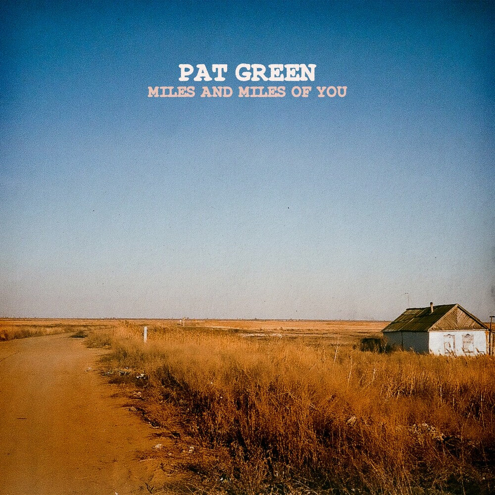 the album cover for Pat Green - Miles And Miles Of You [LP]