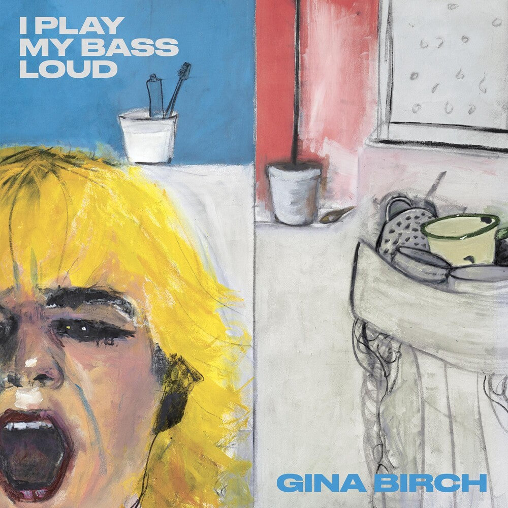 Gina Birch - I Play My Bass Loud [Indie Exclusive Limited Edition Clear LP]