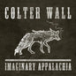 Colter Wall - Imaginary Appalachia [CD]