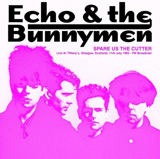 Echo & Bunnymen - Spare Us The Cutter: Live At Tiffany's Glasgow [LP]