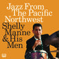 Shelly Manne - Jazz From The Pacific Northwest [180 Gram] [Record Store Day]