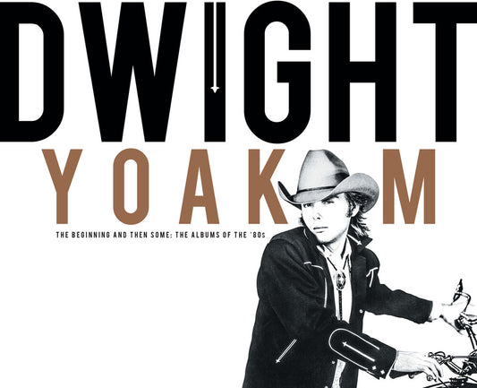 Dwight Yoakam - Beginning & Then Some: The Albums Of The 80's  [CD]