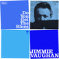 Jimmie Vaughan - Do You Get The Blues (Uk) [LP]