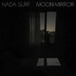 Nada Surf - Moon Mirror [Limited Edition 2CD]