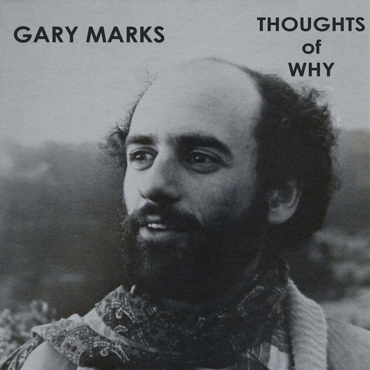 Gary Marks - Thoughts Of Why [Reissue]