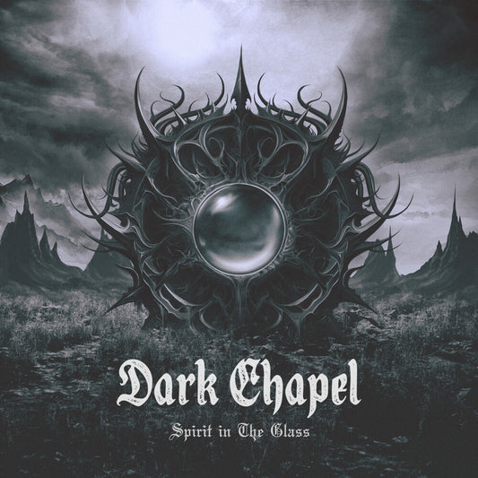 Dark Chapel - Spirit In The Glass [CD]