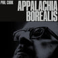 Phil Cook - Appalachia Borealis [LP]