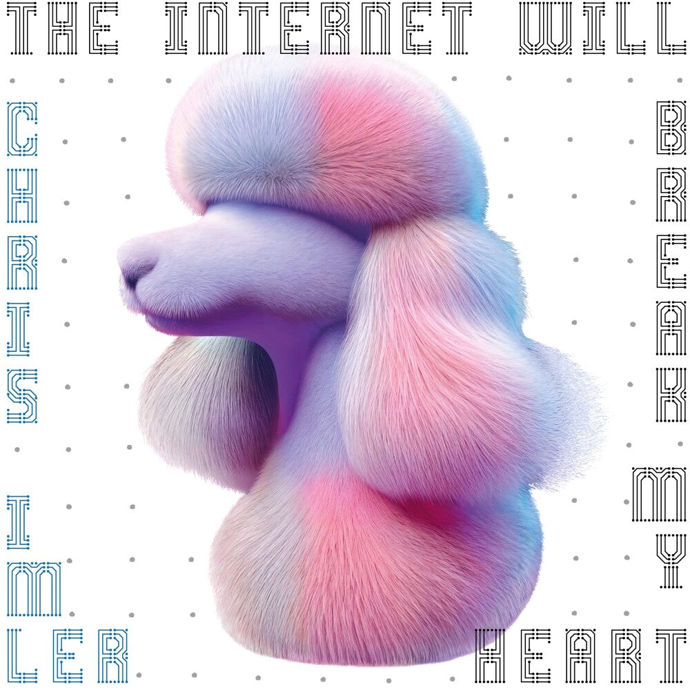 Chris Imler - Internet Will Break My Heart [LP]