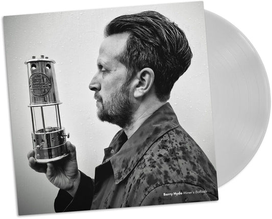 Hyde, Barry - Miners' Ballads - Milky Clear [LP]