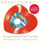 Bobby Caldwell - What You Won't Do For Love / Open Your Eyes [LP]