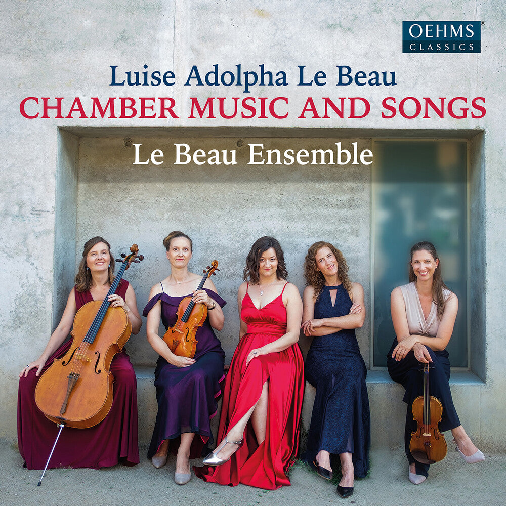 Luise Adolpha Le Beau / Le Beau Ensemble - Chamber Music & Songs [CD]