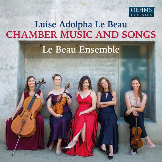Luise Adolpha Le Beau / Le Beau Ensemble - Chamber Music & Songs [CD]