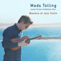 Mads Tolling - Masters Of Jazz Violin [CD]