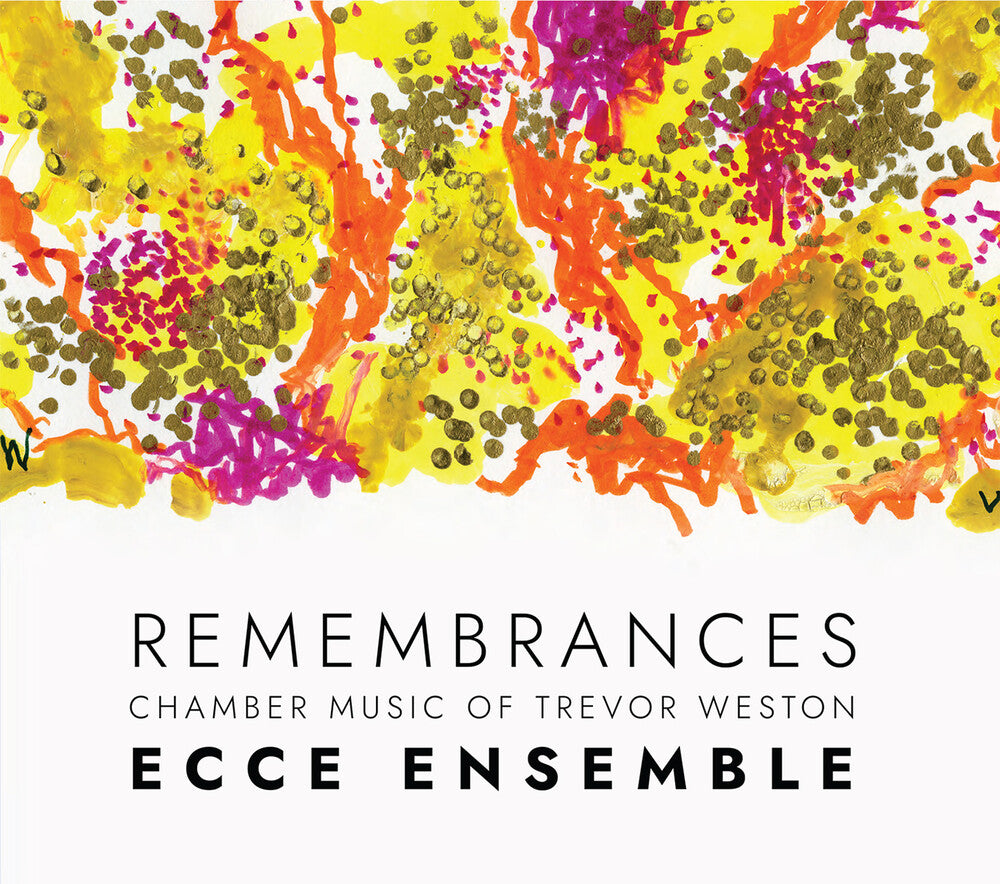 Ecce Ensemble - Remembrances -Chamber Music Of Trevor Weston [CD]
