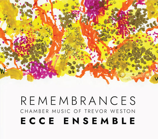 Ecce Ensemble - Remembrances -Chamber Music Of Trevor Weston [CD]