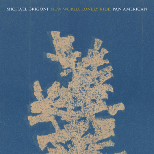 Michael Grigoni  / Pan American - New World Lonely Ride [CD]